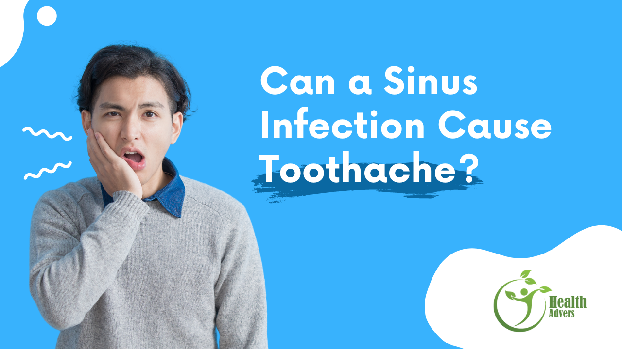 Can a Sinus Infection Cause Toothache?