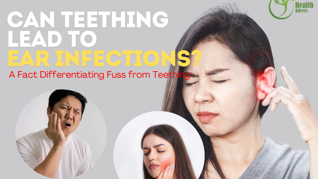 Can Teething Lead to Ear Infections? A Fact Differentiating Fuss from Teething