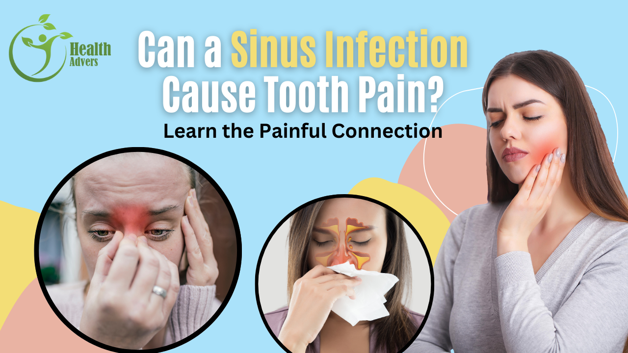 Can a Sinus Infection Cause Tooth Pain? Learn the Painful Connection