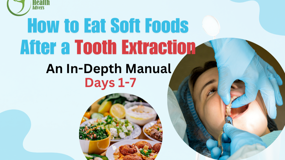 How to Eat Soft Foods After a Tooth Extraction- An In-Depth Manual