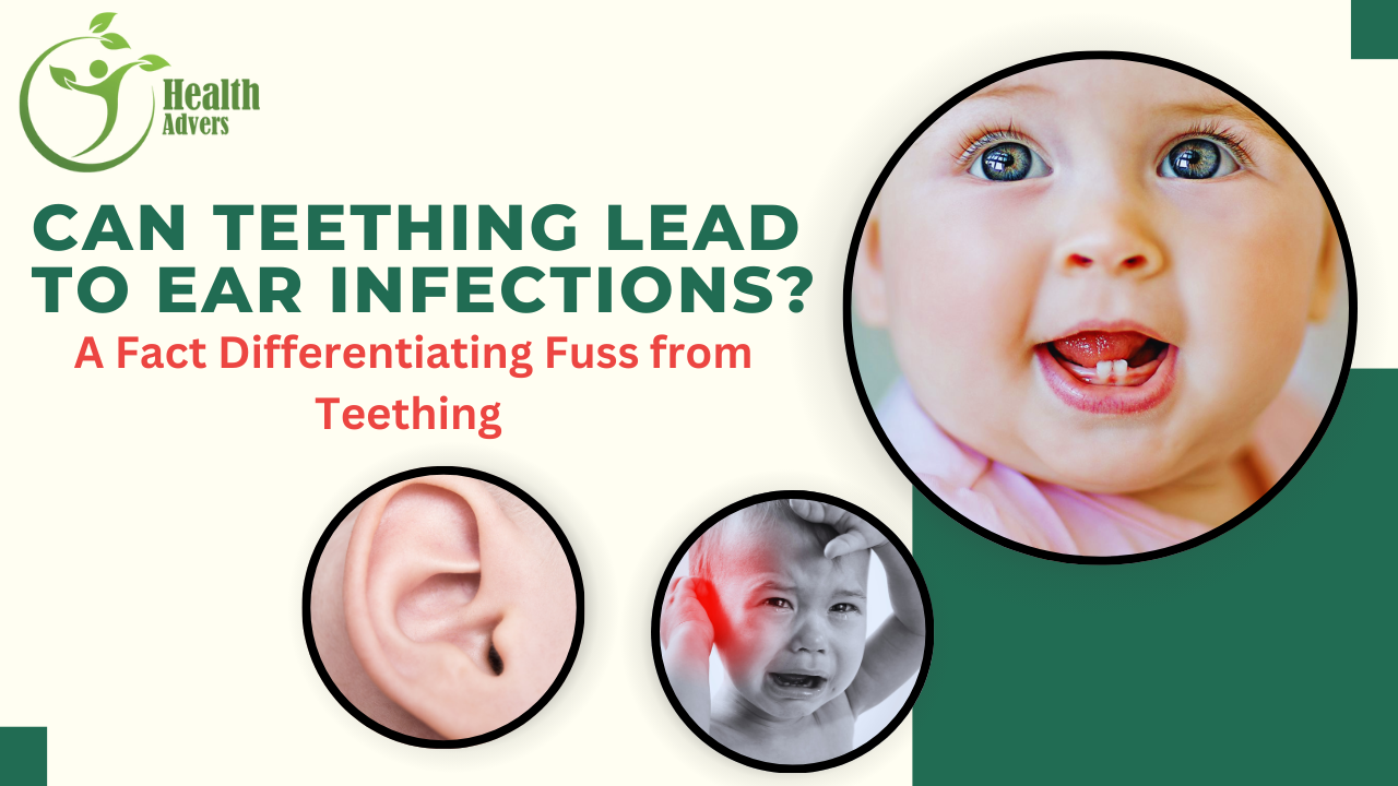 Can Teething Lead to Ear Infections? A Fact Differentiating Fuss from Teething