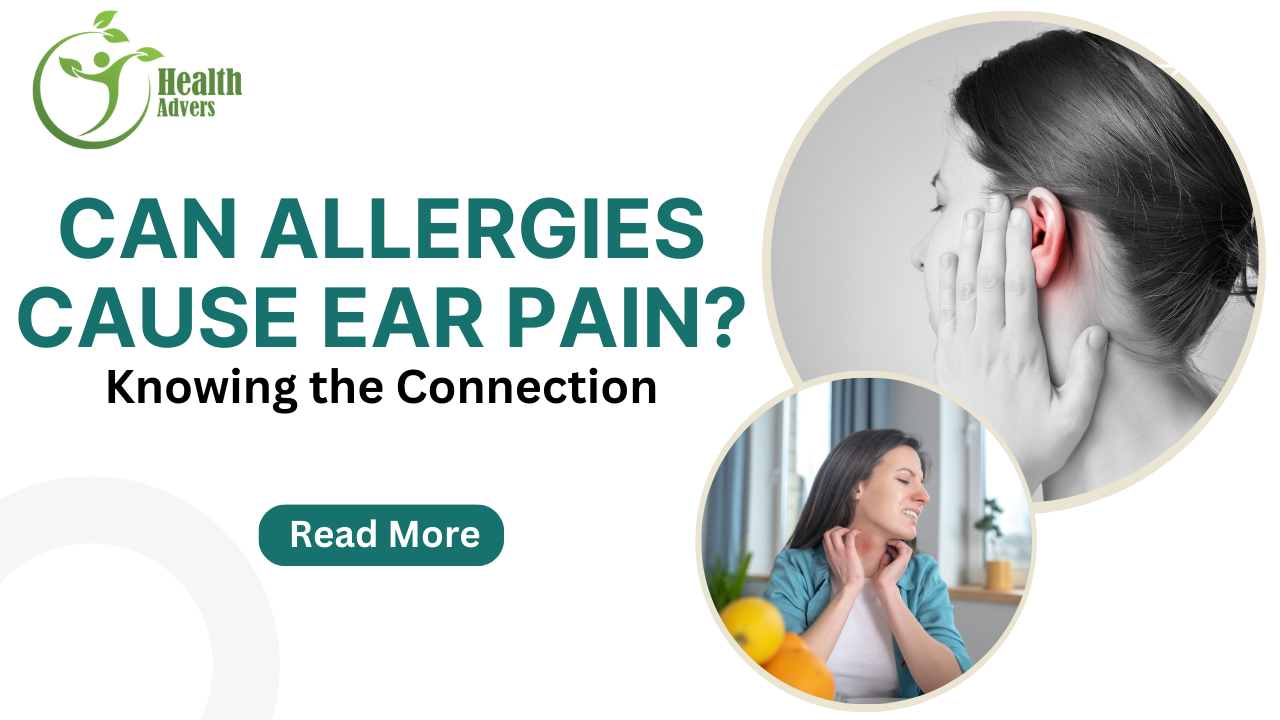 Can Allergies Cause Ear Pain? Knowing the Connection